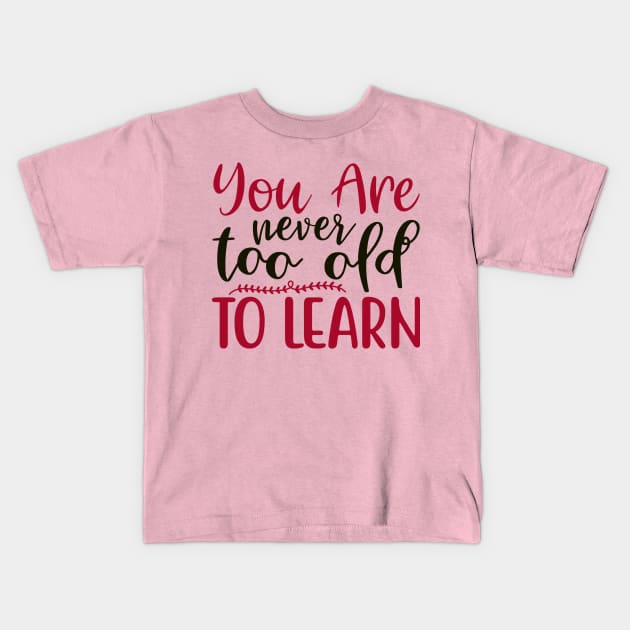 You Are Never Kids T-Shirt by Creative Has